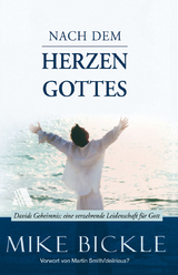 Nach dem Herzen Gottes - Mike Bickle