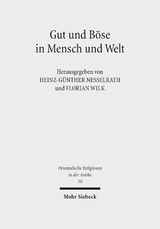 Gut und B&ouml;se in Mensch und Welt - 