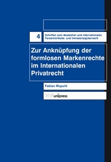 Zur Ankn&uuml;pfung der formlosen Markenrechte im Internationalen Privatrecht -  Fabian Ropohl