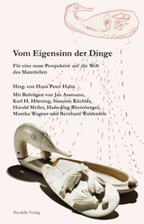Vom Eigensinn der Dinge - Jan Assmann, Karl H. H&ouml;rning, Susanne K&uuml;chler, Harald Meller, Hans-J&ouml;rg Rheinberger, Monika Wagner, Bernhard Waldenfels