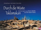 Durch die W&uuml;ste Taklamakan - Christoph Baumer, Aurel Schmidt, Therese Weber
