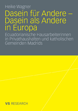 Dasein f&uuml;r Andere - Dasein als Andere in Europa - Heike Wagner