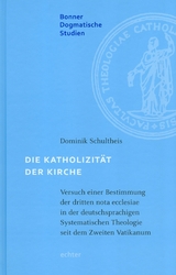 Die Katholizit&auml;t der Kirche - Dominik Schultheis
