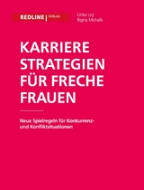 Karrierestrategien f&uuml;r freche Frauen - Ulrike Ley, Regina Michalik