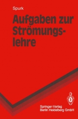 Aufgaben zur Str&ouml;mungslehre - Joseph H. Spurk, H. Marschall