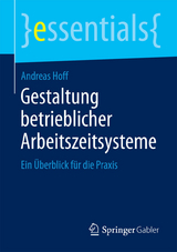 Gestaltung betrieblicher Arbeitszeitsysteme - Andreas Hoff