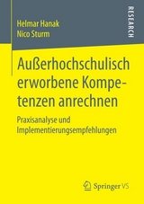 Au&szlig;erhochschulisch erworbene Kompetenzen anrechnen - Helmar Hanak, Nico Sturm