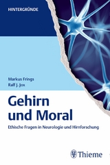 Gehirn und Moral - Markus Frings, Ralf J&uuml;rgen Jox