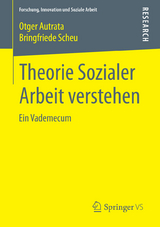 Theorie Sozialer Arbeit verstehen - Otger Autrata, Bringfriede Scheu