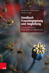 Handbuch Trauerbegegnung und -begleitung - Monika M&uuml;ller, Sylvia Brathuhn, Matthias Schnegg