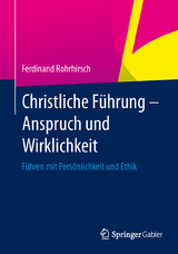 Christliche F&uuml;hrung - Anspruch und Wirklichkeit - Ferdinand Rohrhirsch