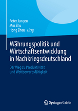 W&auml;hrungspolitik und Wirtschaftsentwicklung in Nachkriegsdeutschland - 
