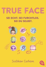 True Face - Sei echt. Sei furchtlos. Sei du selbst. - Siobhan Curham