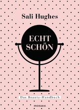 Echt sch&ouml;n - Sali Hughes