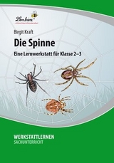 Die Spinne: Eine Lernwerkstatt f&uuml;r den Sachunterricht in Klasse 2 - 3, Werkstattmappe - Birgit Kraft