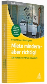 Miete mindern - aber richtig! - Ulf P. B&ouml;rstinghaus, Cathrin B&ouml;rstinghaus