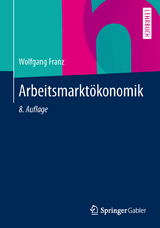 Arbeitsmarktökonomik - Wolfgang Franz