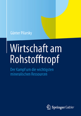 Wirtschaft am Rohstofftropf - G&uuml;nter Pilarsky