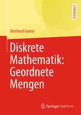 Diskrete Mathematik: Geordnete Mengen - Bernhard Ganter