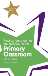 Practical Ideas, Games and Activities for the Primary Classroom - Barron, Paul