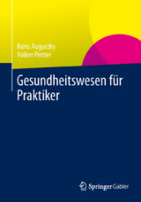 Gesundheitswesen f&uuml;r Praktiker - Volker Penter, Boris Augurzky