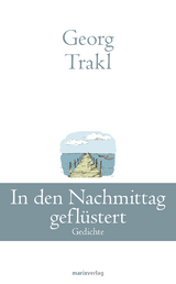 In den Nachmittag geflüstert - Georg Trakl