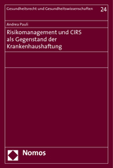 Risikomanagement und CIRS als Gegenstand der Krankenhaushaftung - Andrea Pauli
