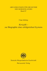 Ker(g)&auml;k &ndash; zur Biographie eines erfolgreichen Etymons - Claus Sch&ouml;nig