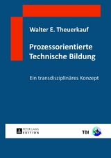 Prozessorientierte Technische Bildung - Walter E. Theuerkauf