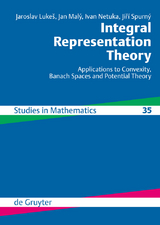Integral Representation Theory - Jaroslav Lukeš, Jan Malý, Ivan Netuka, Jirí Spurný