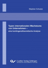 Typen internationalen Wachstums von Unternehmen - Stephan Schulze
