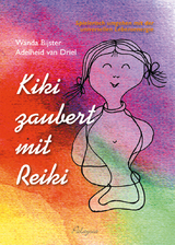 Kiki zaubert mit Reiki - f&uuml;r Kinder - Wanda Bijster, Adelheid van Driel