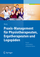 Praxis-Management f&uuml;r Physiotherapeuten, Ergotherapeuten und Logop&auml;den - Barbara Betz