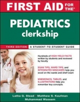 First Aid for the Pediatrics Clerkship, Third Edition - Ganti, Latha; Kaufman, Matthew S.; Waseem, Muhammad