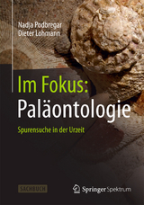 Im Fokus: Pal&auml;ontologie - Nadja Podbregar, Dieter Lohmann
