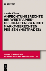Anfechtungsrechte bei Wertpapiergesch&auml;ften zu nicht marktgerechten Preisen (Mistrades) - Annika Clauss