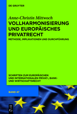 Vollharmonisierung und Europ&auml;isches Privatrecht - Anne-Christin Mittwoch
