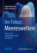 Im Fokus: Meereswelten - Nadja Podbregar, Dieter Lohmann