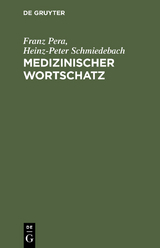 Medizinischer Wortschatz - Franz Pera, Heinz-Peter Schmiedebach