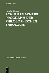 Schleiermachers Programm der Philosophischen Theologie - Martin R&ouml;ssler
