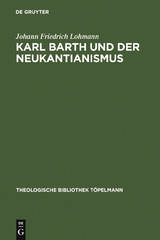 Karl Barth und der Neukantianismus - Johann Friedrich Lohmann