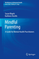 Mindful Parenting - Susan B&ouml;gels, Kathleen Restifo