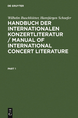 Handbuch der Internationalen Konzertliteratur / Manual of International Concert Literature - Wilhelm Buschk&ouml;tter, Hansj&uuml;rgen Schaefer