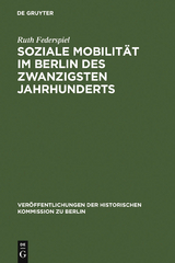 Soziale Mobilit&auml;t im Berlin des zwanzigsten Jahrhunderts - Ruth Federspiel