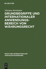 Grundbegriffe und internationaler Anwendungsbereich von W&auml;hrungsrecht - Nikolaus Reinhuber