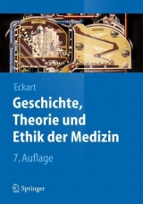 Geschichte, Theorie und Ethik der Medizin - Wolfgang U. Eckart