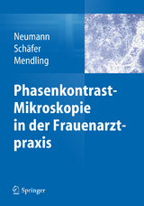 Phasenkontrast-Mikroskopie in der Frauenarztpraxis - Gerd Neumann, Axel Sch&auml;fer, Werner Mendling