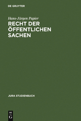 Recht der &ouml;ffentlichen Sachen - Hans-J&uuml;rgen Papier