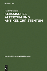 Klassisches Altertum und antikes Christentum - Walter Burkert