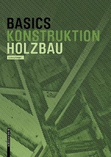 Basics Holzbau - Ludwig Steiger